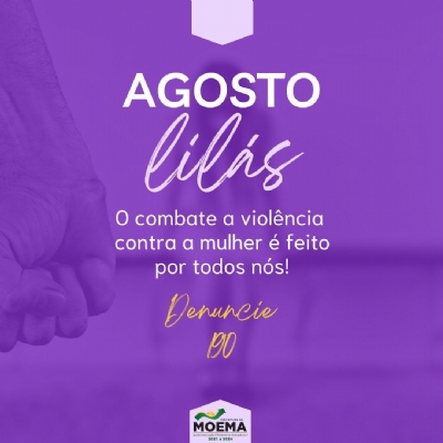 Agosto Lilás - Campanha de Combate à Violência Contra a Mulher.